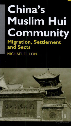 China's Muslim Hui Community: Migration, Settlement and Sects