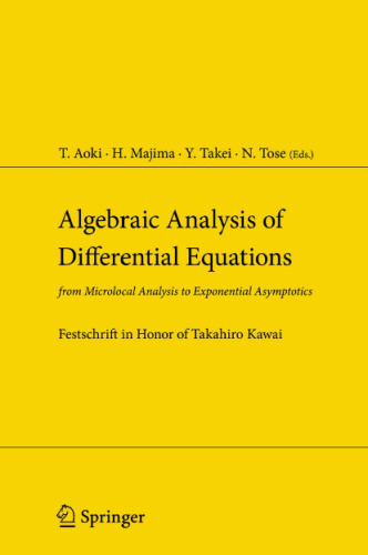Algebraic Analysis of Differential Equations: from Microlocal Analysis to Exponential Asymptotics