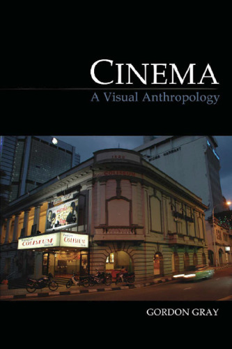 Cinema: A Visual Anthropology (Key Texts in the Anthropology of Visual and Material Culture)