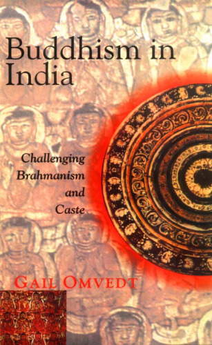 Buddhism in India: Challenging Brahmanism and Caste