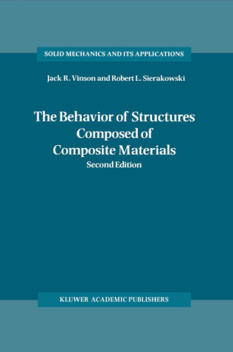 The Behavior of Structures Composed of Composite Materials (Solid Mechanics and Its Applications)