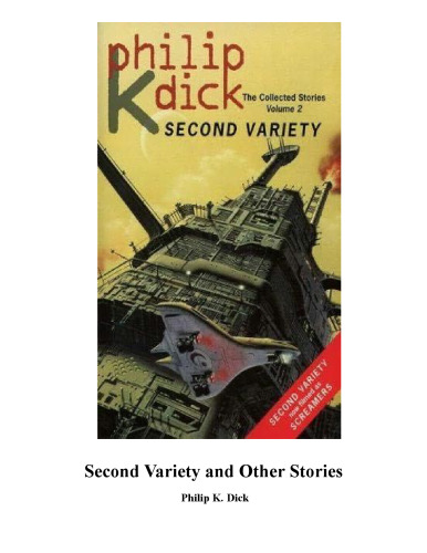 Second Variety: And Other Classic Stories (The Collected Stories of Philip K. Dick, Vol. 3)