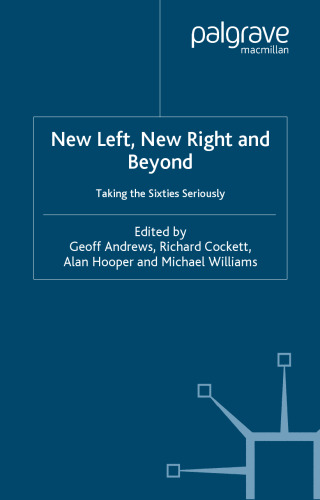 New Left, New Right, and Beyond: Taking the Sixties Seriously