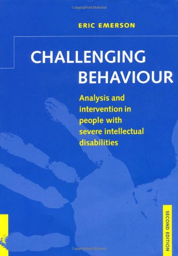 Challenging Behaviour: Analysis and Intervention in People with Severe Intellectual Disabilities