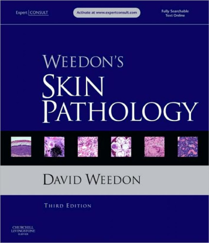 Weedon's Skin Pathology: Expert Consult - Online and Print, third Edition
