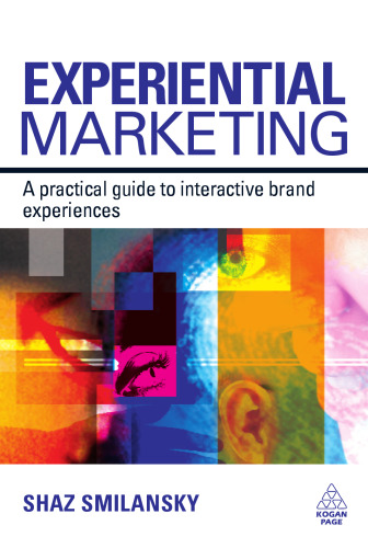 Experiential Marketing: A Practical Guide to Interactive Brand Experiences