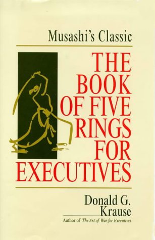 The Book of Five Rings for Executives: Musashi's Classic Book of Competitive Tactics