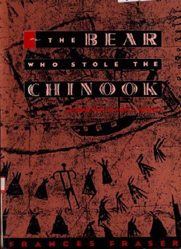 The Bear Who Stole the Chinook: Tales from the Blackfoot