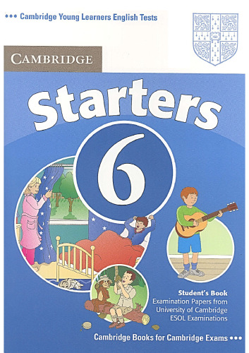 Starters 6 Student's Book: Examination Papers from University of Cambridge ESOL Examinations