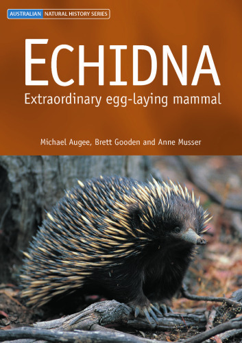Echidna: Extraordinary Egg-Laying Mammal (Australian Natural History)