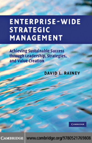 Enterprise-Wide Strategic Management: Achieving Sustainable Success through Leadership, Strategies, and Value Creation