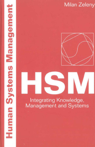 Human Systems Management: Integrating Knowledge, Management and Systems
