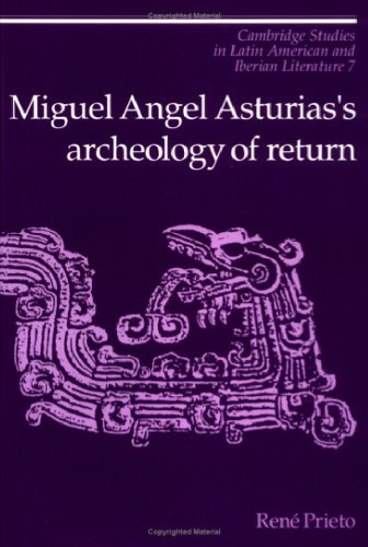 Miguel Angel Asturias’s Archeology of Return