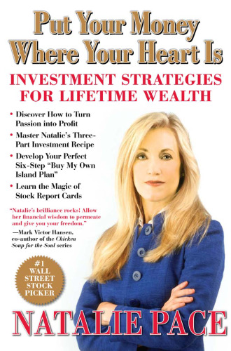 Put Your Money Where Your Heart Is: Investment Strategies for Lifetime Wealth from a #1 Wall Street Stock Picker