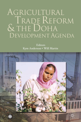 Agricultural Trade Reform And the Doha Development Agenda (World Bank Trade and Development Series)