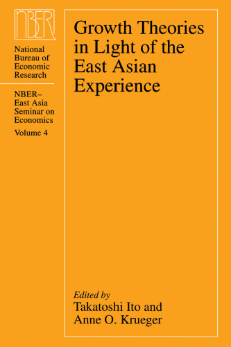 Growth Theories in Light of the East Asian Experience (National Bureau of Economic Research-East Asia Seminar on Economics)