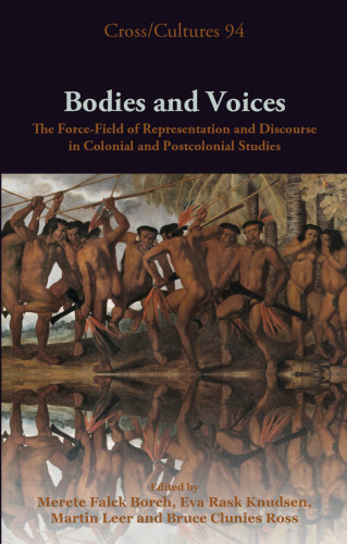 Bodies and Voices: The Force- Field of Representation and Discourse in Colonial and Postcolonial Studies (Cross Cultures)