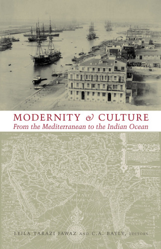 Modernity and Culture from the Mediterranean to the Indian Ocean, 1890Ð1920