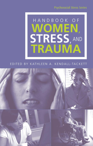 Handbook of Women, Stress and Trauma (Bruuner-Routledge Psychosocial Stress)