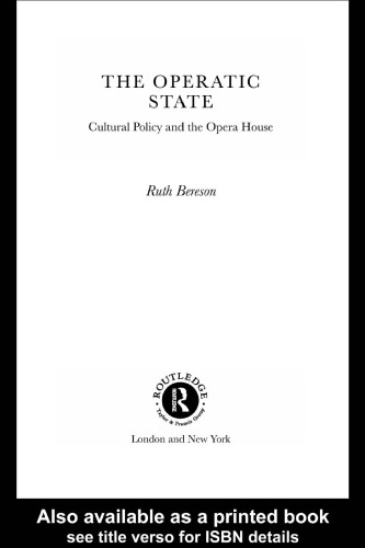 The Operatic State: Cultural Policy and the Opera House (Routledge Harwood Studies in Cultural Policy)