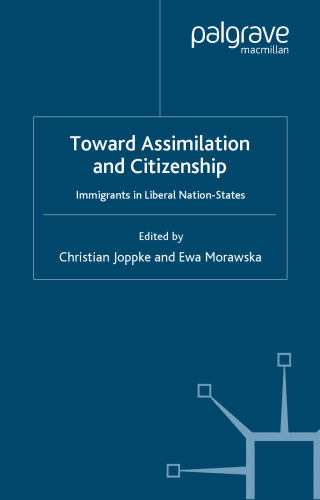 Toward Assimilation and Citizenship: Immigrants in Liberal Nation-States
