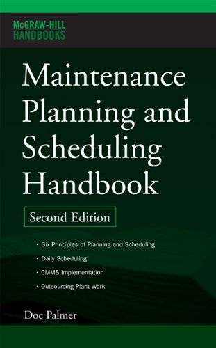 Maintenance Planning and Scheduling Handbook, 2nd Edition (McGraw-Hill Handbooks)