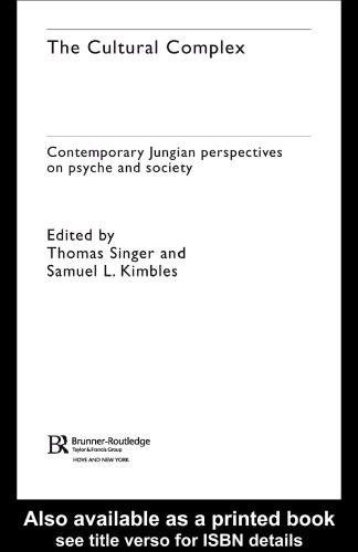 The Cultural Complex: Contemporary Jungian Perspectives on Psyche and Society