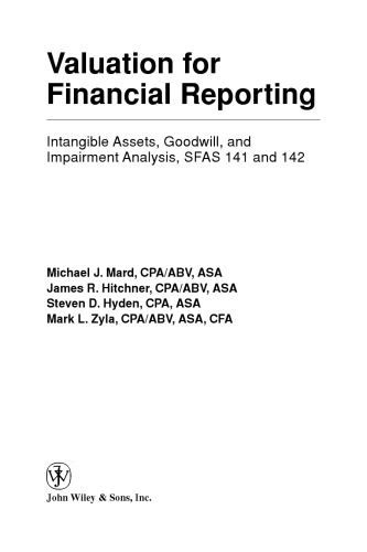 Valuation for Financial Reporting: Intangible Assets, Goodwill, and Impairment Analysis, SFAS 141 & 142