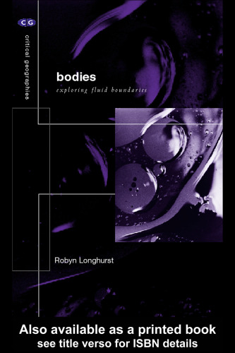 Bodies: Exploring Fluid Boundaries (Critical Geographies, Number 11)