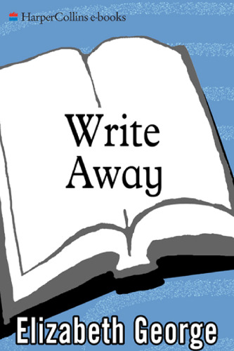 Write Away: One Novelist's Approach to Fiction and the Writing Life