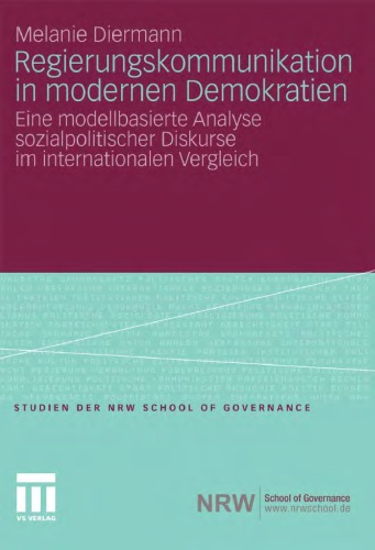 Regierungskommunikation in modernen Demokratien: Eine modellbasierte Analyse sozialpolitischer Diskurse im internationalen Vergleich
