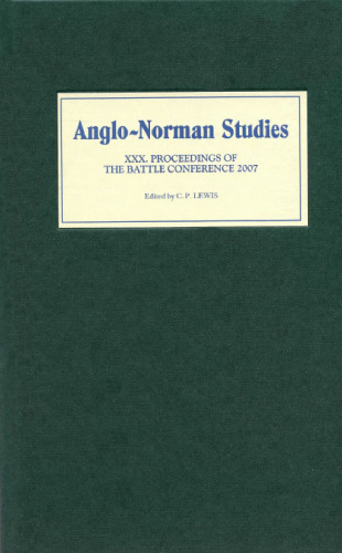 Anglo-Norman Studies 30: Proceedings of the Battle Conference 2007 (Anglo-Norman Studies)