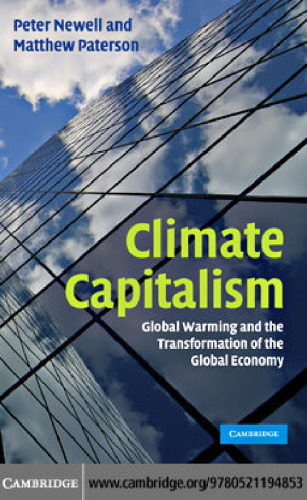Climate Capitalism: Global Warming and the Transformation of the Global Economy