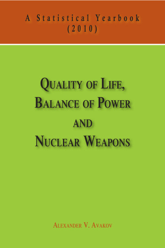 Quality of Life, Balance of Powers, and Nuclear Weapons (2010): A Statistical Yearbook for Statesmen and Citizens