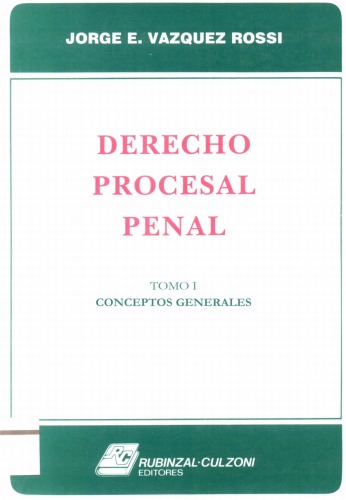 Derecho procesal penal Tomo I : La realizacion penal (Spanish Edition)