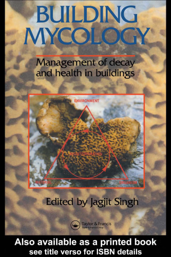 Building Mycology: Management of decay and health in buildings
