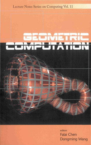 Geometric Computation (Lecture Notes Series on Computing Vol. 11)