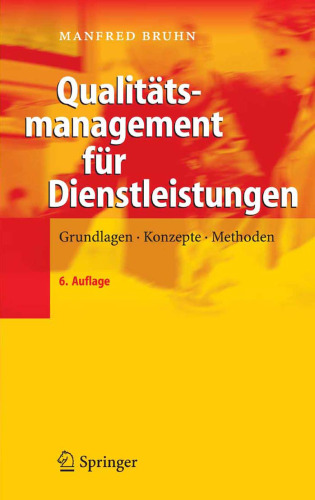 Qualitätsmanagement für Dienstleistungen: Grundlagen, Konzepte, Methoden