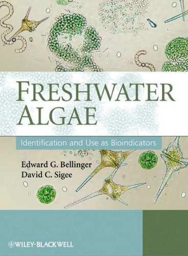 Freshwater Algae: Identification and Use as Bioindicators