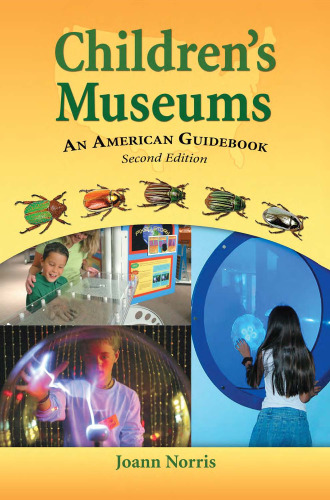 Children's Museums: An American Guidebook, 2nd ed.