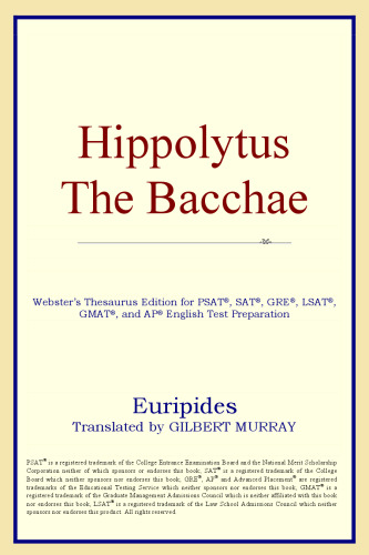 Hippolytus The Bacchae (Webster's Thesaurus Edition)