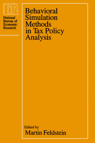 Behavioral Simulation Methods in Tax Policy Analysis (National Bureau of Economic Research Project Report)