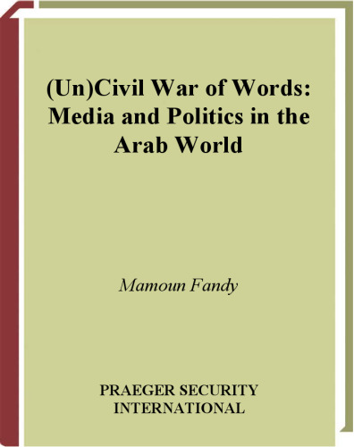 (Un)Civil War of Words: Media and Politics in the Arab World