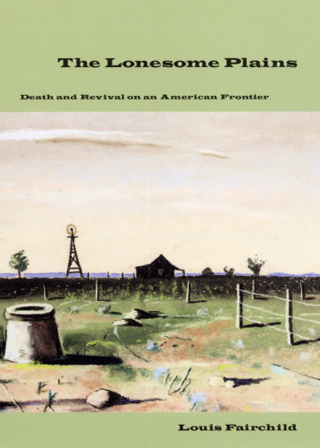 The Lonesome Plains: Death and Revival on an American Frontier (West Texas a&M University Series, 7)