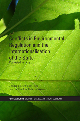 Conflicts in Global Environmental Regulation and the Internationalisation of the State Contested Terrains