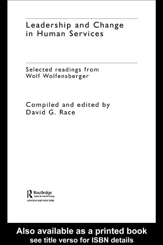Leadership and Change in the Human Services: Selected Readings from Wolf Wolfensberger