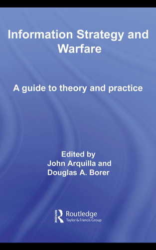 Information Strategy and Warfare: A Guide to Theory and Practice (Contemporary Security Studies)