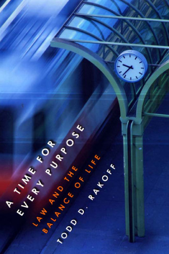 A Time for Every Purpose: Law and the Balance of Life