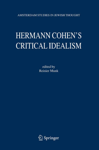 Hermann Cohen's Critical Idealism (Amsterdam Studies in Jewish Philosophy)