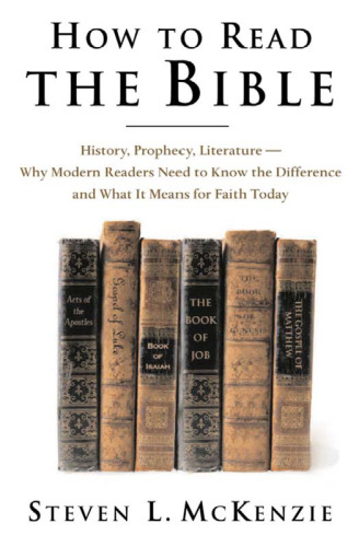 How to Read the Bible: History, Prophecy, Literature--Why Modern Readers Need to Know the Difference, and What It Means for Faith Today